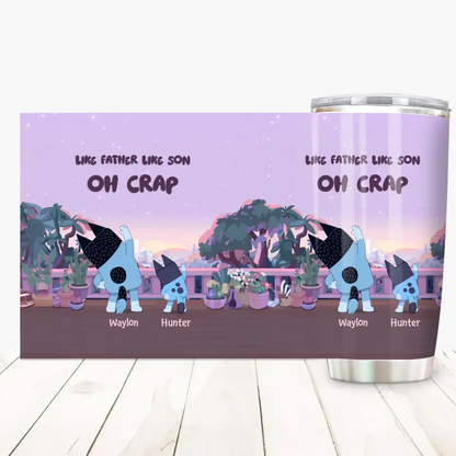 Like Father Like Son Oh Crap- Personalized Custom Tumbler - Father's Day, Birthday For Dad, Family Members