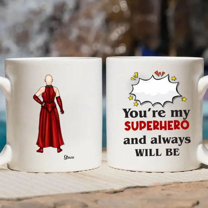 You Are My Super Hero - Personalized Custom White Mug - Gift For Family Members