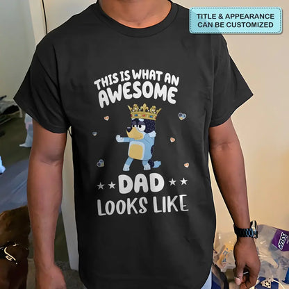 This Is What Awesome Dad Look Like - Personalized Custom T-shirt - Gift For Dad, Family, Family Members