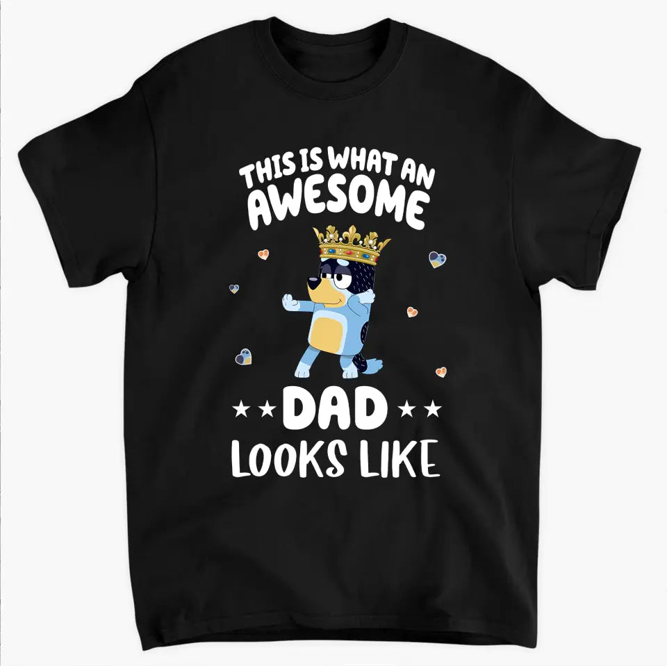 This Is What Awesome Dad Look Like - Personalized Custom T-shirt - Gift For Dad, Family, Family Members