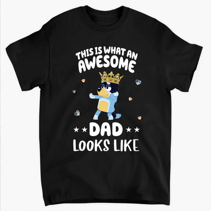 This Is What Awesome Dad Look Like - Personalized Custom T-shirt - Gift For Dad, Family, Family Members