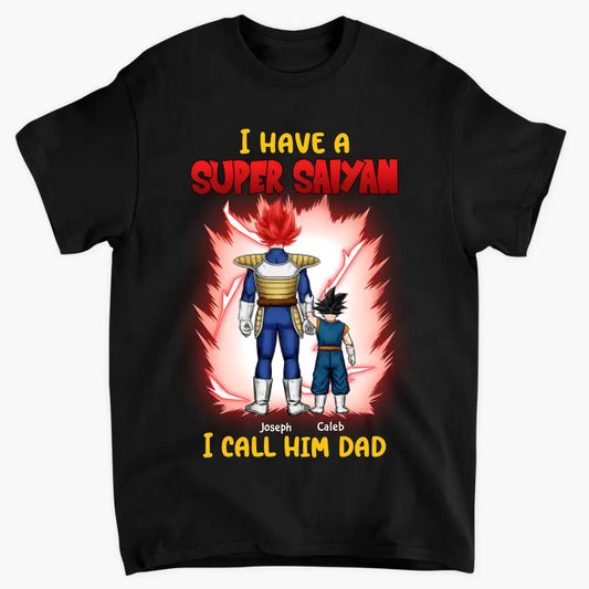 We Have Super Sayan And We Call Dad - Personalized Custom T-shirt - Gift For Dad, Family Members
