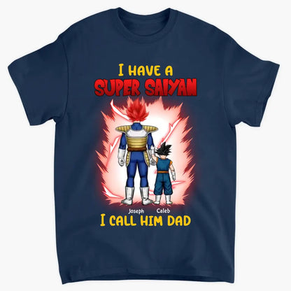 We Have Super Sayan And We Call Dad  - Personalized Custom T-shirt - Gift For Dad, Family Members