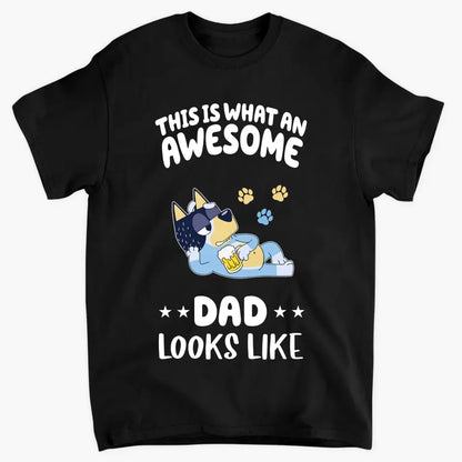 This Is What Awesome Dad Look Like - Personalized Custom T-shirt - Gift For Dad, Family, Family Members