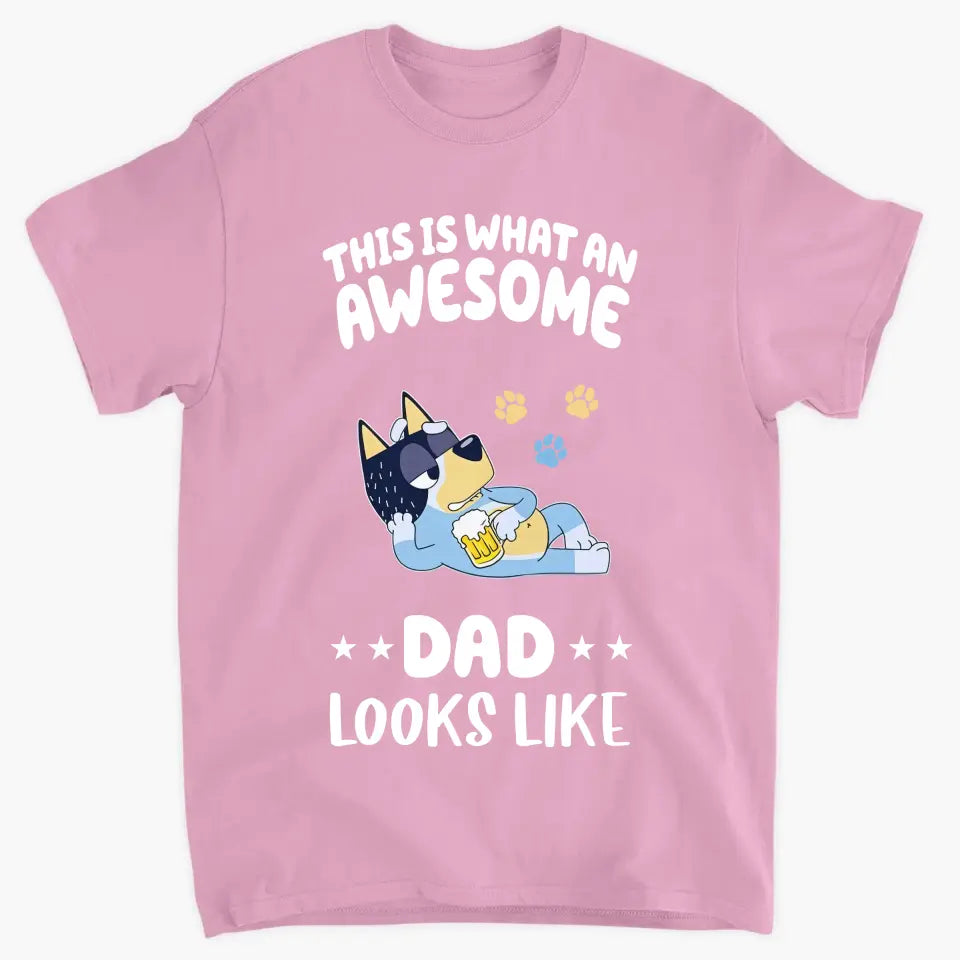 This Is What Awesome Dad Look Like - Personalized Custom T-shirt - Gift For Dad, Family, Family Members