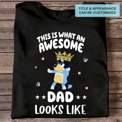 This Is What Awesome Dad Look Like - Personalized Custom T-shirt - Gift For Dad, Family, Family Members