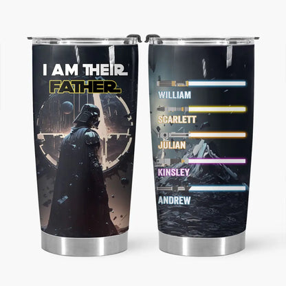 I Am Their Father - Personalized Custom Tumbler - Father's Day, Birthday Gift For Dad, Family Members