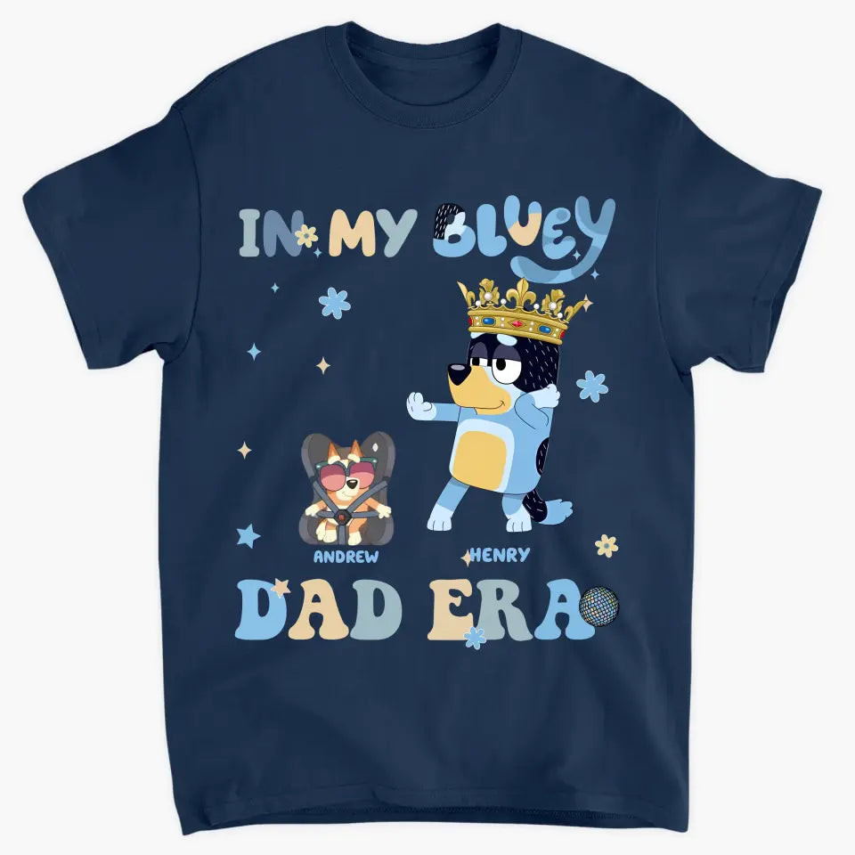 In My Dad Era - Personalized Custom T-shirt - Gift For Dad, Grandpa, Family, Family Members