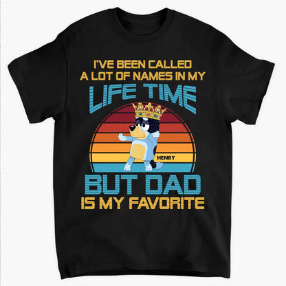 Dad Is My Favorite Name - Personalized Custom T-shirt - Gift For Dad, Grandpa, Family, Family Members