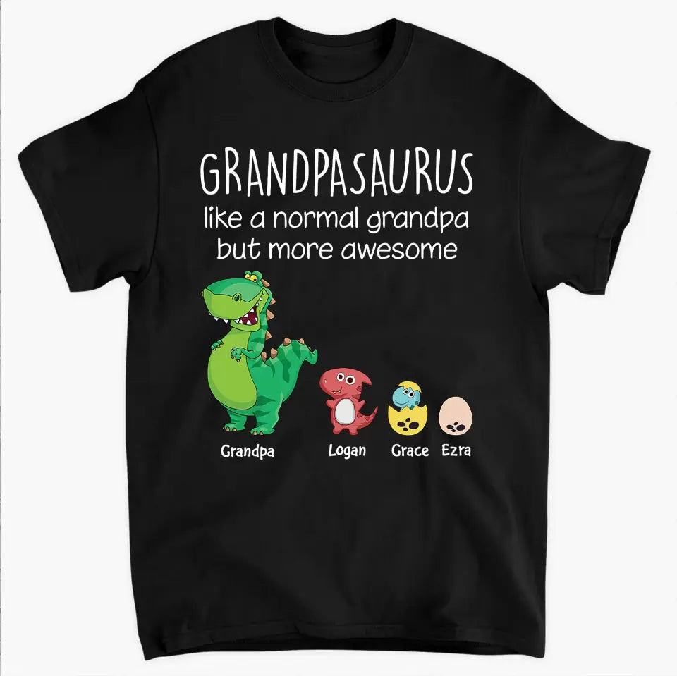 Like A Normal Grandpa But More Awesome - Personalized Custom T-shirt - Gift For Dad, Grandpa, Family, Family Members