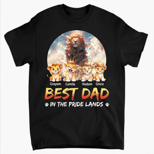 Best Dad In The Pride Lands - Personalized Custom T-shirt - Gift For Dad, Grandpa, Family Members