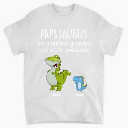 Like A Normal Grandpa But More Awesome - Personalized Custom T-shirt - Gift For Dad, Grandpa, Family, Family Members