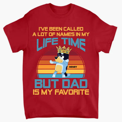 Dad Is My Favorite Name - Personalized Custom T-shirt - Gift For Dad, Grandpa, Family, Family Members