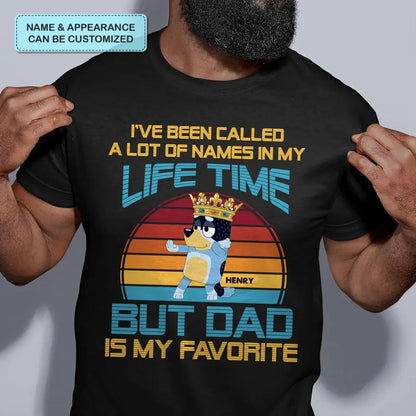 Dad Is My Favorite Name - Personalized Custom T-shirt - Gift For Dad, Grandpa, Family, Family Members