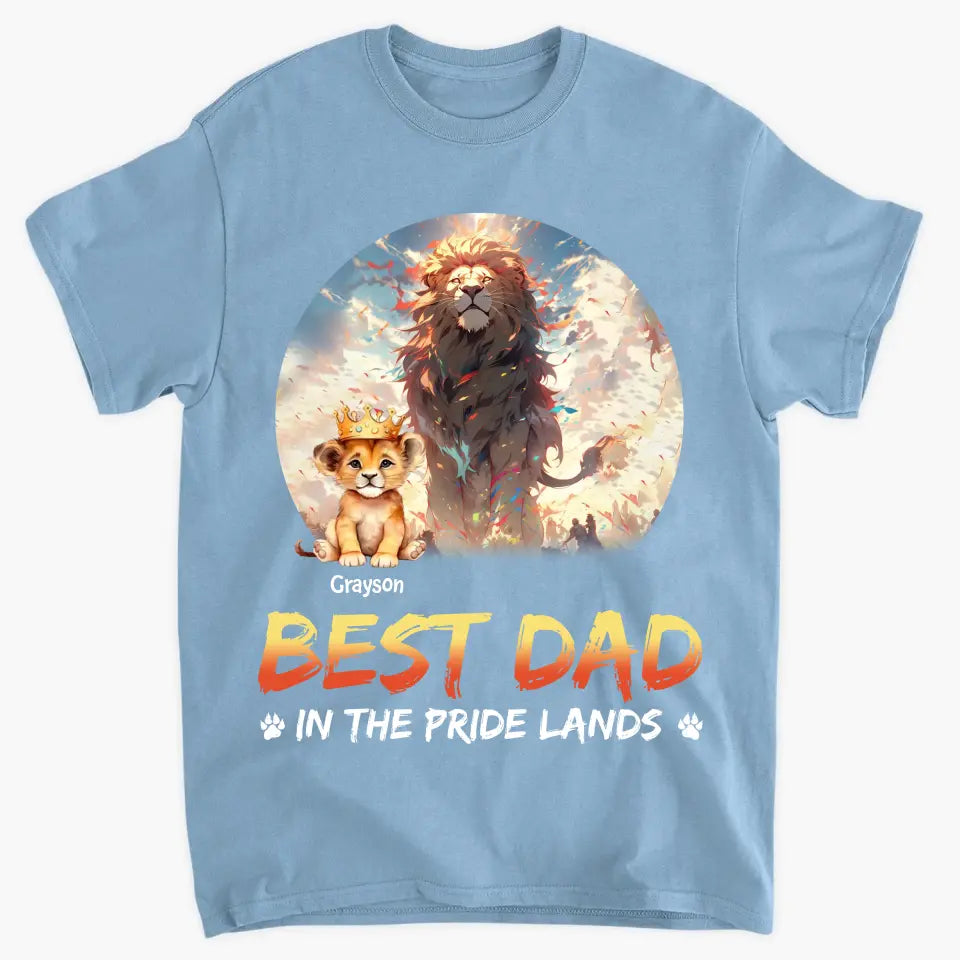 Best Dad In The Pride Lands - Personalized Custom T-shirt - Gift For Dad, Grandpa, Family Members