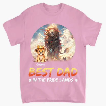 Best Dad In The Pride Lands - Personalized Custom T-shirt - Gift For Dad, Grandpa, Family Members