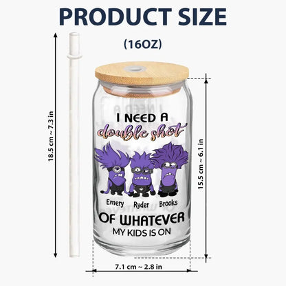 I Need A Double Shot Of Whatever My Kids Are On - Personalized Custom Glass Can - Mother's Day Gift For Mom, Family Member