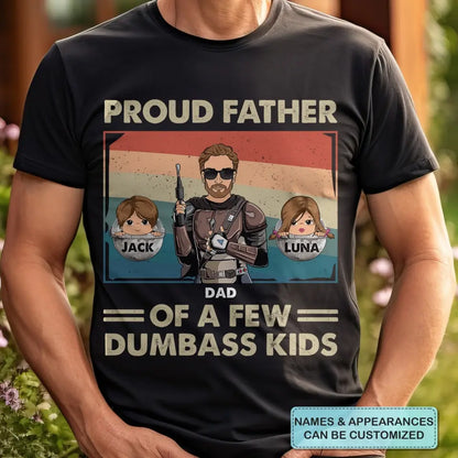 Proud Father Of A Few Dumbass Kids - Personalized Custom T-shirt - Gift For Dad, Family Members