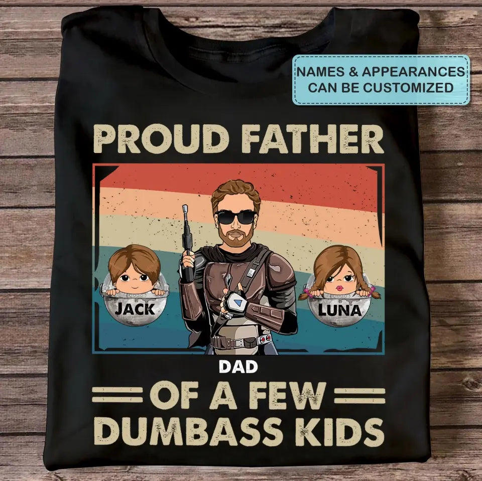 Proud Father Of A Few Dumbass Kids - Personalized Custom T-shirt - Gift For Dad, Family Members