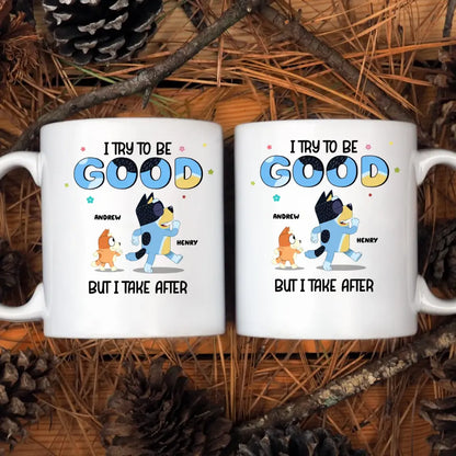 I Try To Be Good But I Take After My Grandpa - Personalized White Mug - Father's Day, Gift For Dad, Grandpa, Family Members