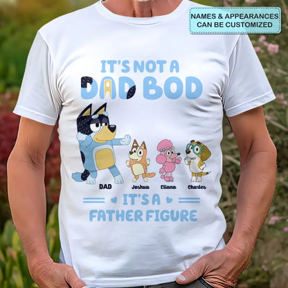 It's Not Father Figure It's A Dad Bod - Personalized Custom T-shirt - Gift For Family, Family Members