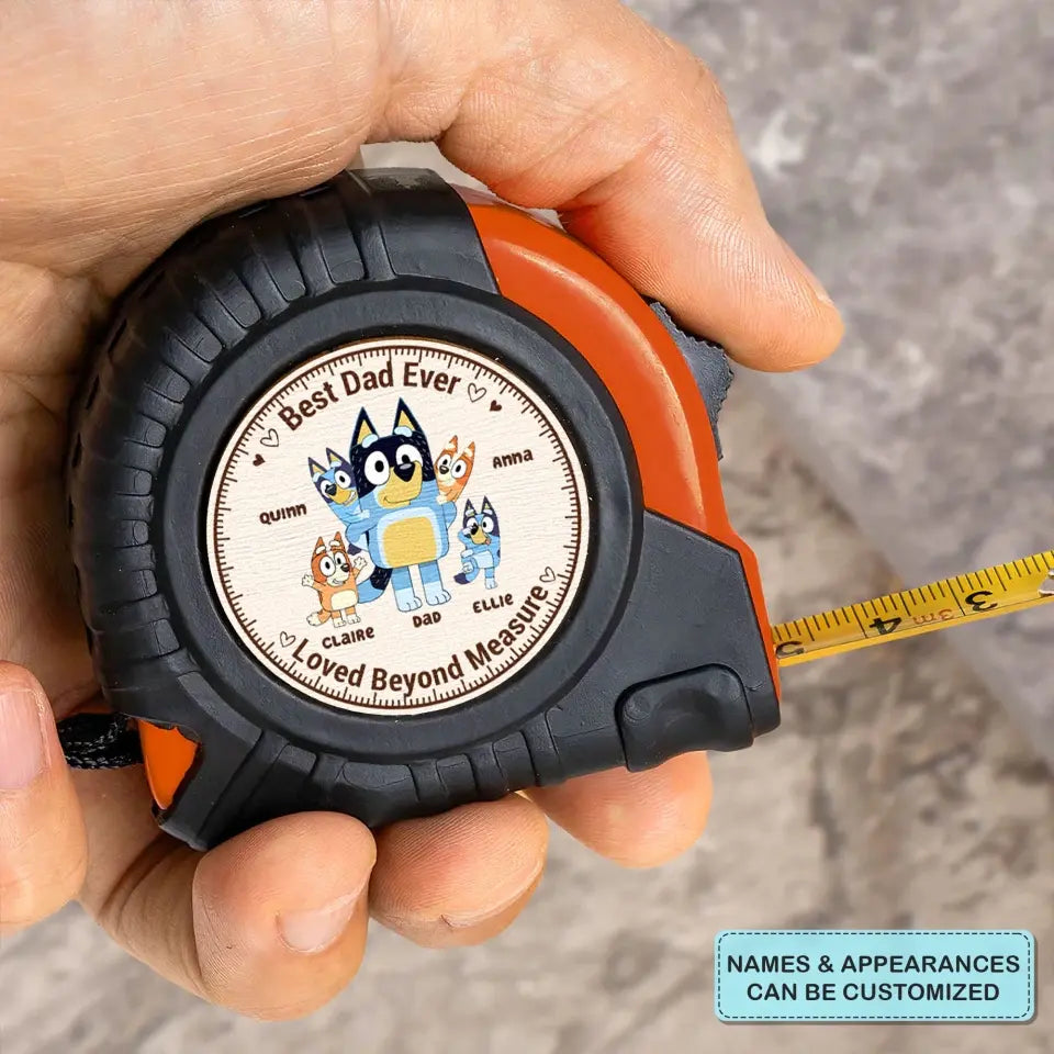 Best Dad Ever - Personalized Custom Tape Measure - Father's Day Gift For Dad, Grandpa