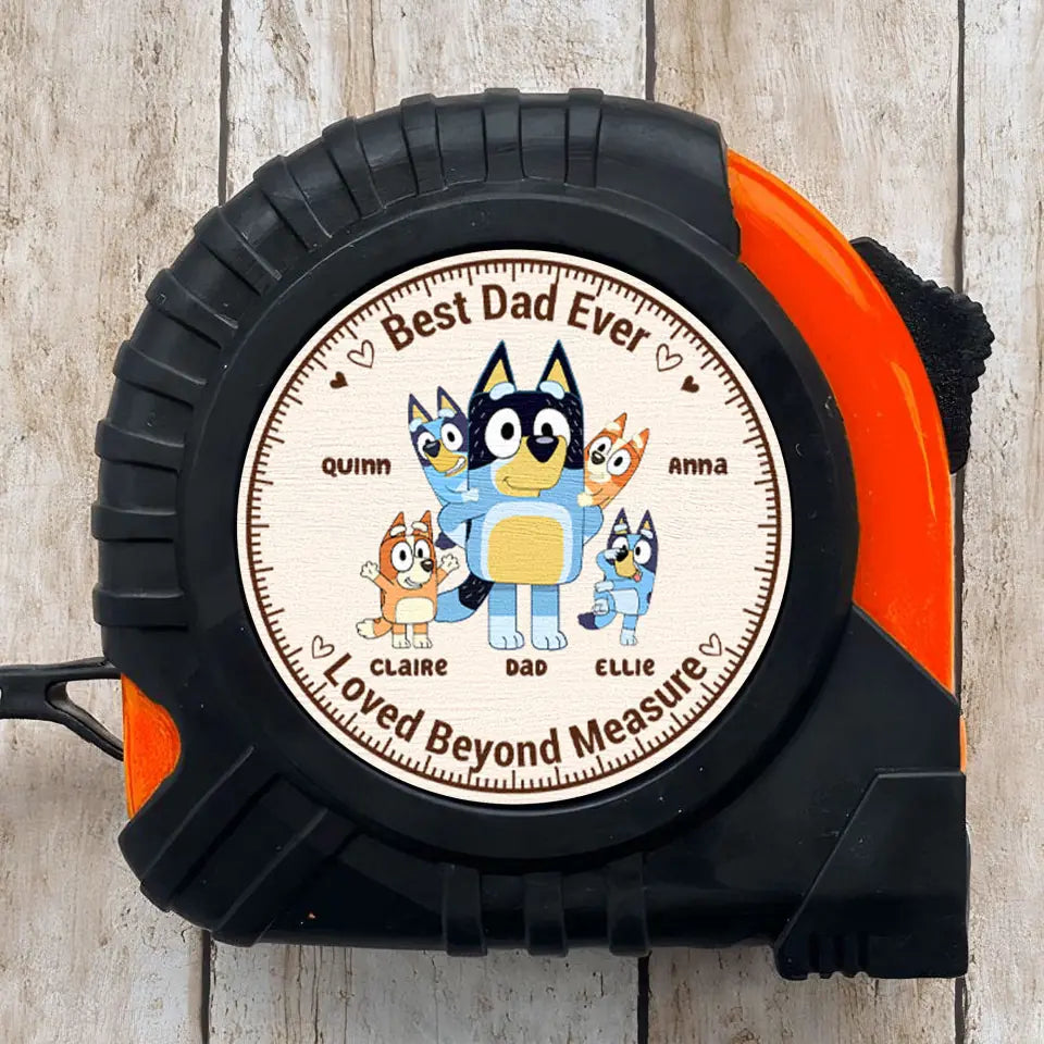 Best Dad Ever - Personalized Custom Tape Measure - Father's Day Gift For Dad, Grandpa