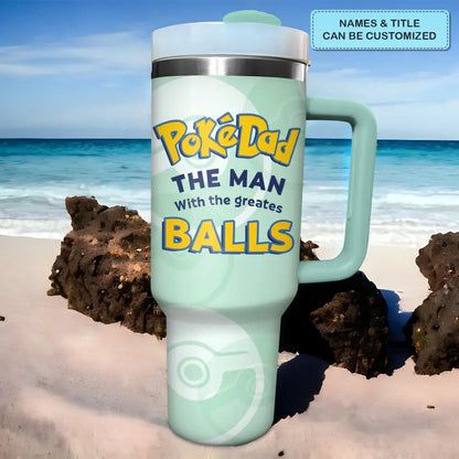 The Man With The Greatest Ball - Personalized Custom Tumbler With Handle - Father's Day Gift For Dad, Family Members