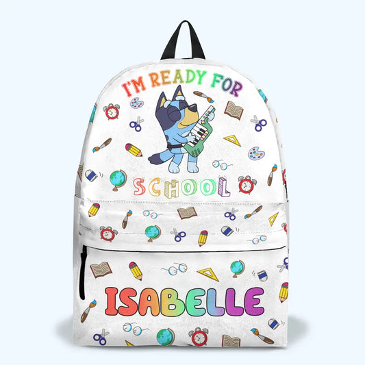 I'm Ready For School - Personalized Custom Backpack - Back To School For Kids