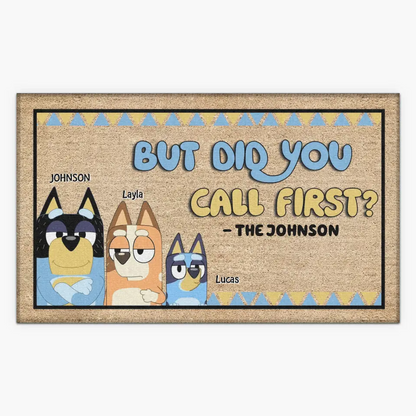 But Did You Call First - Personalized Custom Doormat - Gift For Family Members