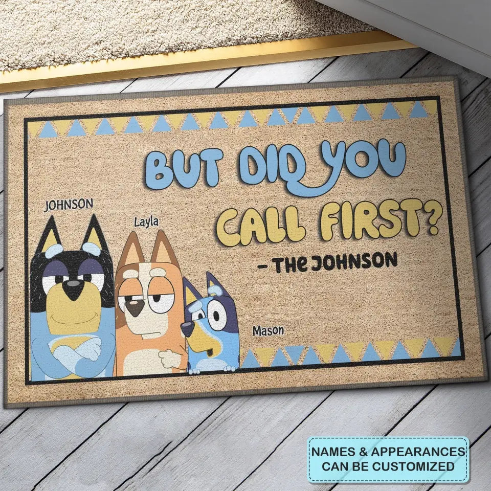 But Did You Call First - Personalized Custom Doormat - Gift For Family Members