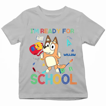 I'm Ready For School - Personalized Custom Youth T-shirt - Back To School Gift For Kid