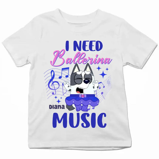 I Need Ballriena Music - Personalized Custom Youth T-shirt - Birthday, Back To School, Kindergarten, First, Second, Third, Fourth, Fifth Grade, Pre-K Gift For Kids
