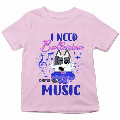 I Need Ballriena Music - Personalized Custom Youth T-shirt - Birthday, Back To School, Kindergarten, First, Second, Third, Fourth, Fifth Grade, Pre-K Gift For Kids