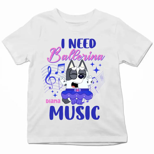 I Need Ballriena Music - Personalized Custom Youth T-shirt - Birthday, Back To School, Kindergarten, First, Second, Third, Fourth, Fifth Grade, Pre-K Gift For Kids