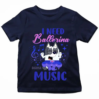 I Need Ballriena Music - Personalized Custom Youth T-shirt - Birthday, Back To School, Kindergarten, First, Second, Third, Fourth, Fifth Grade, Pre-K Gift For Kids