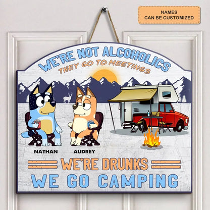 We're Not Alcoholic - Personalized Custom Door Sign - Gift For Camping Lover, Camper, Couple