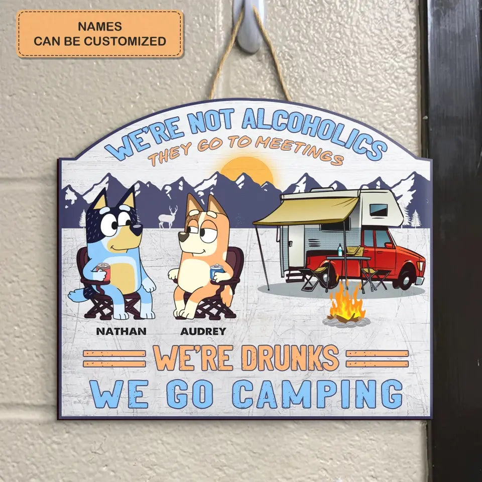 We're Not Alcoholic - Personalized Custom Door Sign - Gift For Camping Lover, Camper, Couple