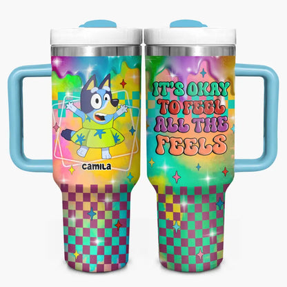 It's Okay To Feel All The Feel - Personalized Custom Tumbler With Handle - Gift For Friends, Family Members