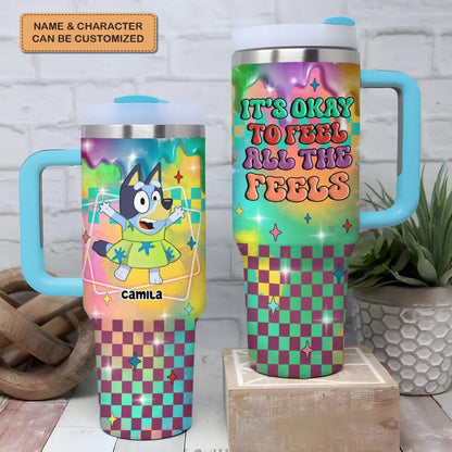 It's Okay To Feel All The Feel - Personalized Custom Tumbler With Handle - Gift For Friends, Family Members