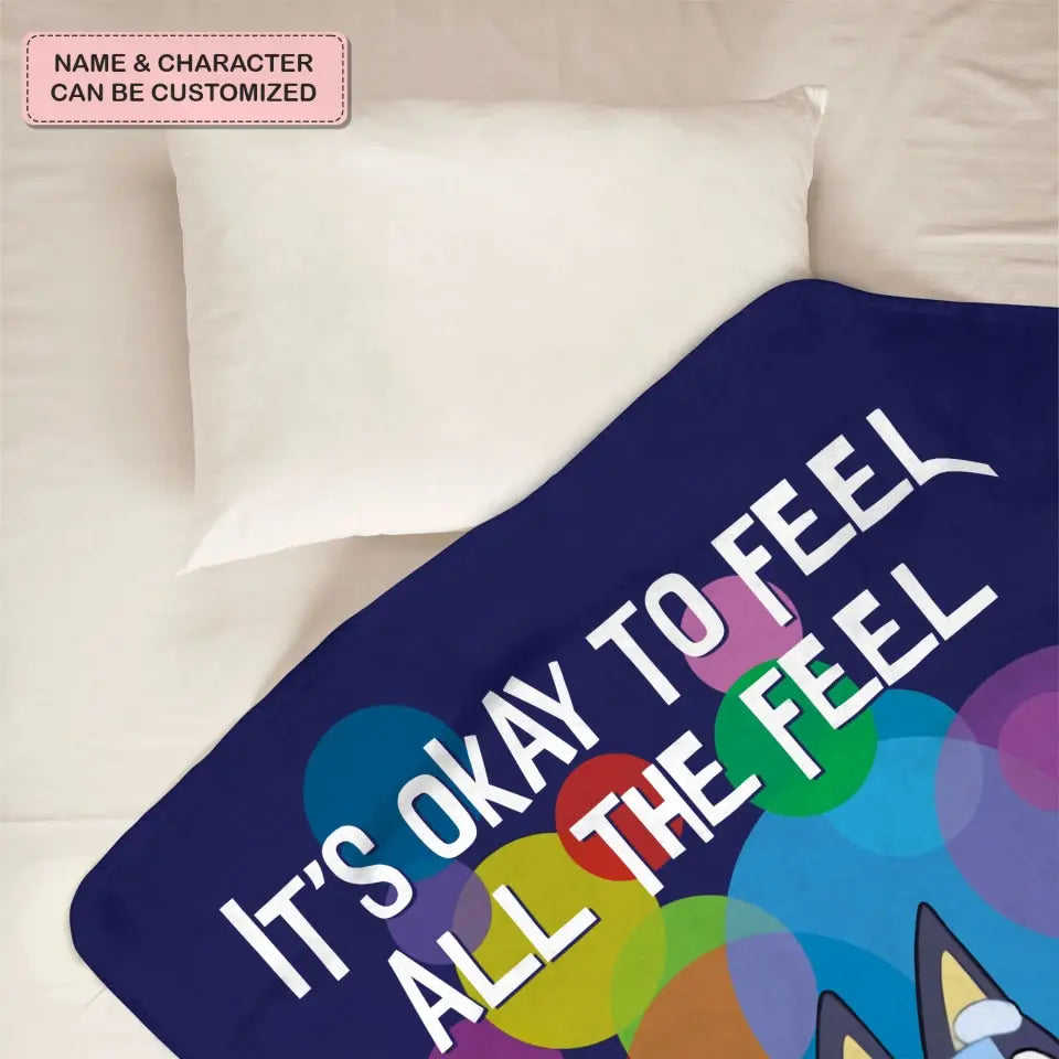 It's Okay To Feel All The Feel - Personalized Custom Blanket - Gift For Family, Family Members