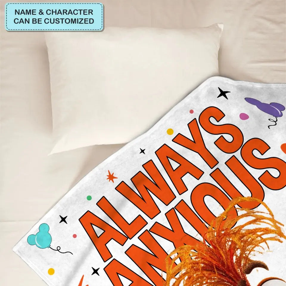 Always Anxious - Personalized Custom Blanket - Gift For Family, Family Members, Friends