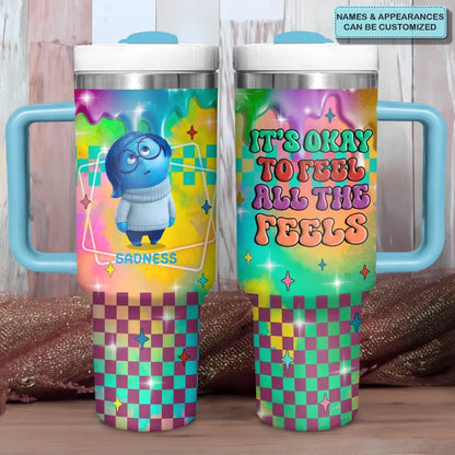 It's Okay To Feel All The Feel - Personalized Custom Tumbler With Handle - Gift For Friends, Family Members