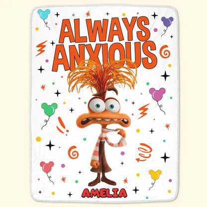 Always Anxious - Personalized Custom Blanket - Gift For Family, Family Members, Friends