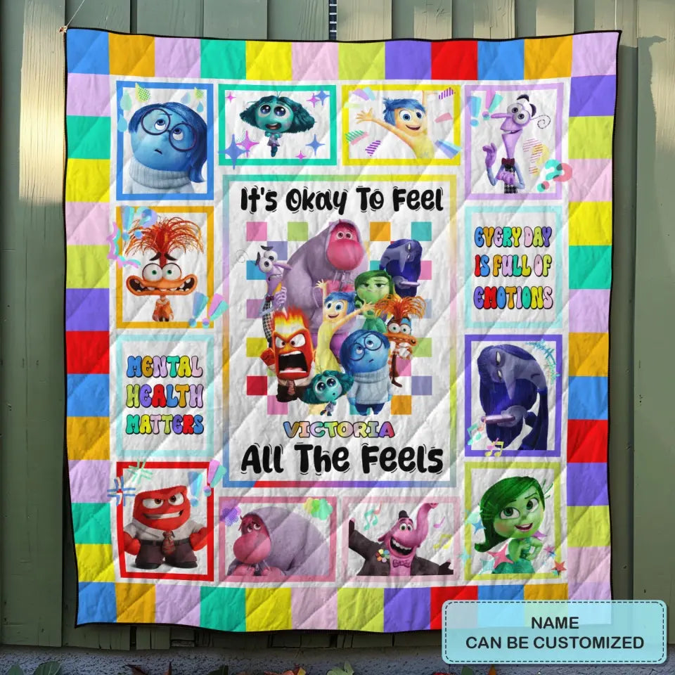 It's Okay To Feel All The Feel - Personalized Custom Quilted Blanket - Gift For Family Members, Friends, Bestie