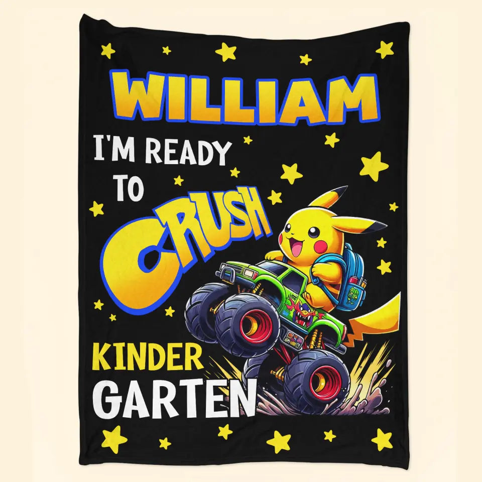 I'm Ready To Crush Kinder Garten - Personalized Custom Blanket - Gift For Kid, Family Members