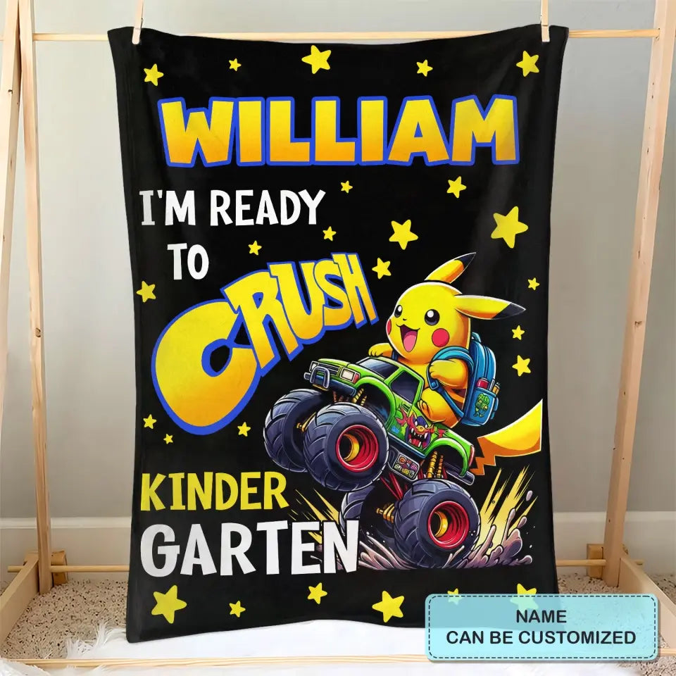 I'm Ready To Crush Kinder Garten - Personalized Custom Blanket - Gift For Kid, Family Members