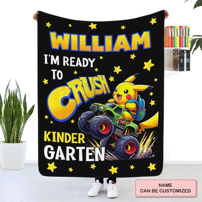 I'm Ready To Crush Kinder Garten - Personalized Custom Blanket - Gift For Kid, Family Members