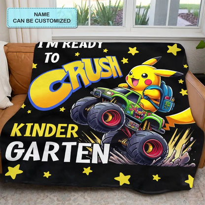 I'm Ready To Crush Kinder Garten - Personalized Custom Blanket - Gift For Kid, Family Members