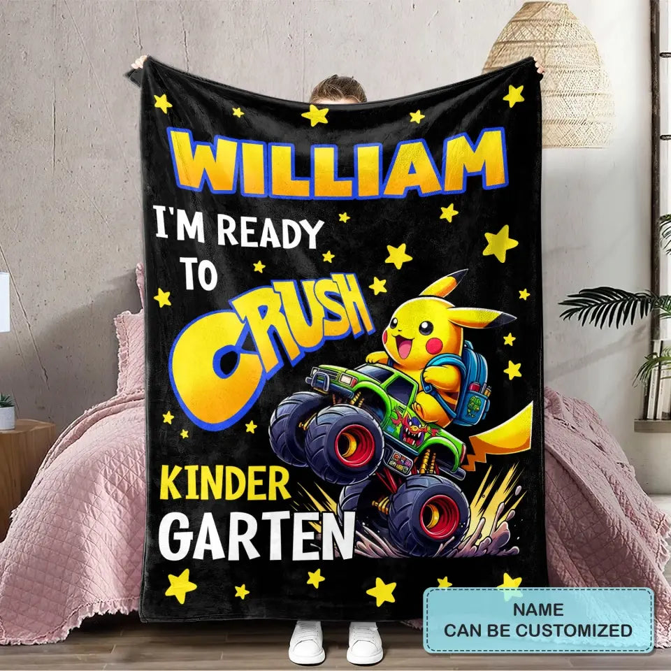 I'm Ready To Crush Kinder Garten - Personalized Custom Blanket - Gift For Kid, Family Members